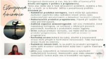 Odborný výklad farmaceutky o&nbsp;příčinách estrogenové dominance, vlivu xenoestrogenů a&nbsp;roli jater pro&nbsp;kurz hormonální jógy certifikované lektorky Martiny Bajerové.