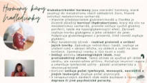 Odborný výklad farmaceutky o&nbsp;hormonech kůry nadledvin, funkci kortizolu a&nbsp;vlivu na&nbsp;metabolismus pro&nbsp;kurz hormonální jógy certifikované lektorky Martiny Bajerové.